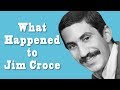 What happened to JIM CROCE?