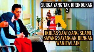 ISTRI YANG RELA BERBAGI SUAMI DENGAN WANITA LAIN | Alur Cerita Film Surga Yang tak Dirindukan 2