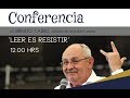 Conferencia de Benito Taibo "Leer es resistir", en la ENEO-UNAM