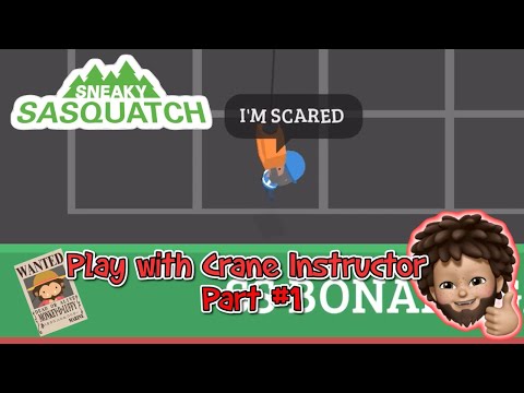 Sneaky Sasquatch - Play with Crane Instructor Part #1