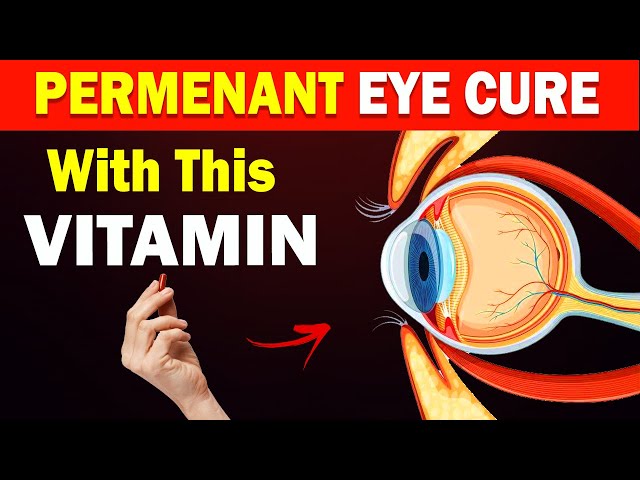 #1 Vitamin To Cures Eye Problems
