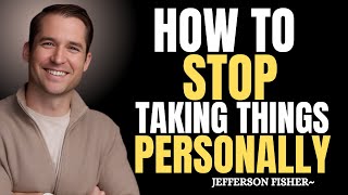 Celebrity How To Stop Taking Things Personally | Jefferson Fisher Motivation Wealth