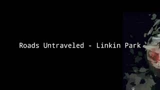 Linkin Park - Roads Untraveled (Subtitulado al Español)