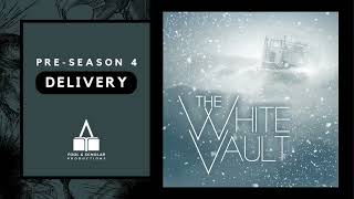 The White Vault | Season 4 | Ep. 11 | Delivery (Summer Short)