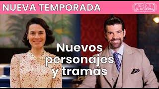 Avance LA MODERNA segunda temporada. Boda y aparece el ex de Teresa. Nuevos actores y nuevas tramas.