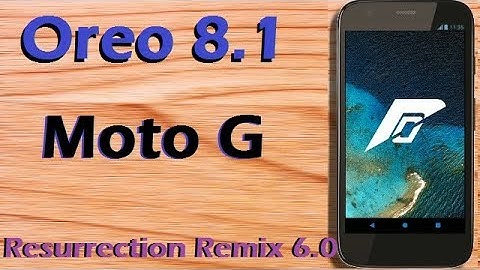 Stable Oreo 8.1 For Motorola Moto G falcon (Resurrection Remix v6.0) Official Update and Review