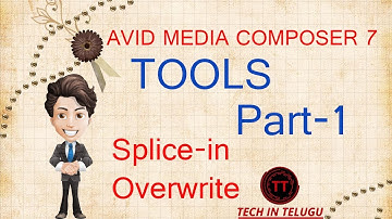 4.AVID MEDIA COMPOSER 7 | TOOLS | PART-1| SPLICE-IN, OVERWRITE