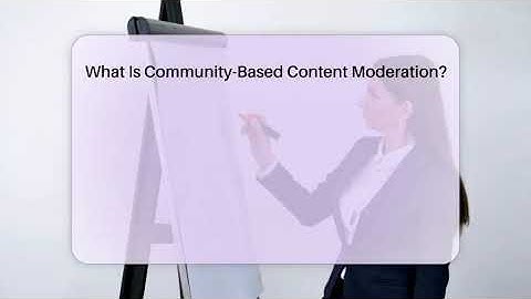What Is Community-Based Content Moderation? - Everyday-Networking