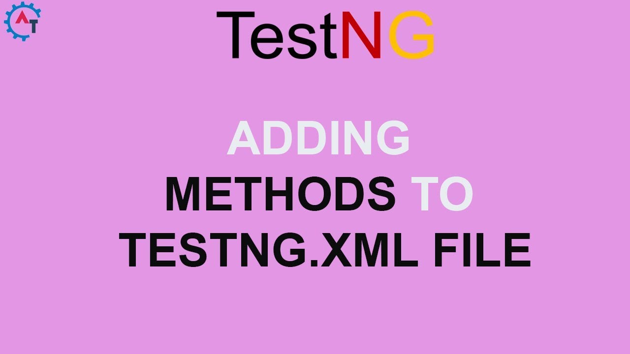 Adding Methods to testng.xml file - YouTube