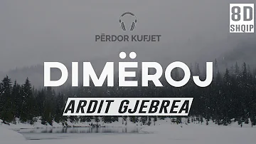 Ardit Gjebrea - Dimeroj (8D Audio)