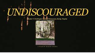 UNDISCOURAGED — a short film about Booker T. Washington National Monument, Hardy, Virginia.