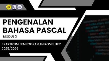 MODUL III PENGENALAN BAHASA PASCAL - PRAKTIKUM PEMROGRAMAN KOMPUTER 2025/2026