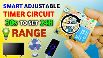 Smart Adjustable Timer Circuit ⏱️ // 30s-24h Timer #timer #30s_24h #circuit