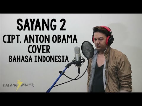 SAYANG - CIPT. ANTON OBAMA COVER VERSI BAHASA INDONESIA BY DALANG GANTENG YAKUT JEDHER SAYANG - CIPT. ANTON OBAMA COVER VERSI BAHASA INDONESIA BY DALANG GANTENG YAKUT JEDHER