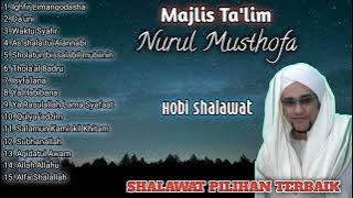 KUMPULAN SHALAWAT PILIHAN FULL ALBUM- Majlis Nurul Musthofa