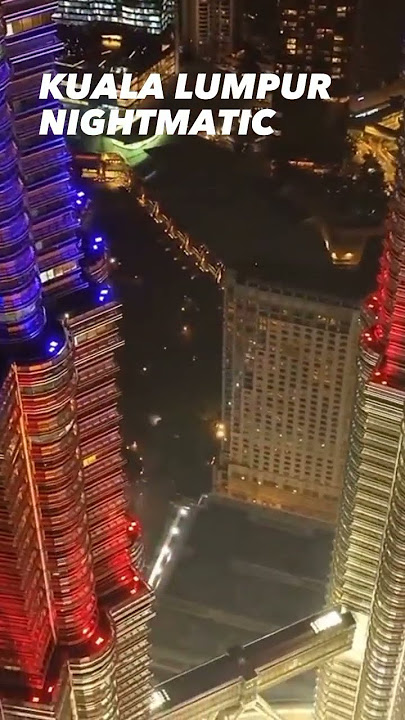 KUALA LUMPUR NIGHTMATIC