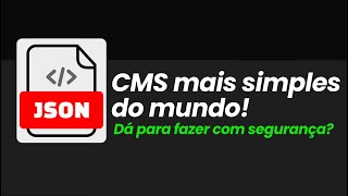 CMS com arquivos JSON
