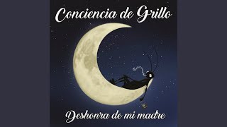 Video thumbnail of "Conciencia de Grillo - Bebiendo los Vientos"