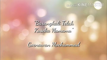 Musikalisasi Puisi "Barangkali Telah Kuseka Namamu" karya Goenawan Moehammad