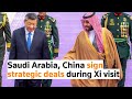Saudi Arabia China Sign Strategic Deals As Xi Visits