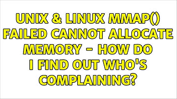 Unix & Linux: mmap() failed: Cannot allocate memory - how do I find out who