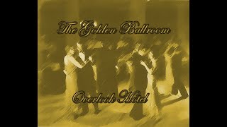 The Overlook Hotel: The Golden Ballroom (Full Album)