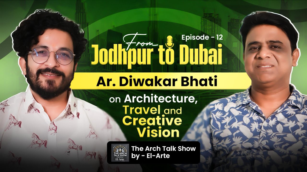 From Jodhpur to Dubai: Ar. Diwakar Bhati’s Inspiring Journey in Architecture & Creativity