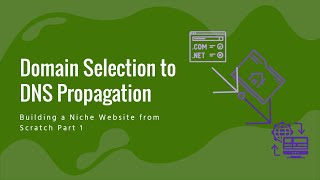 Building A Niche Website From Scratch Part 1 - Domain Selection To Dns Propagation
