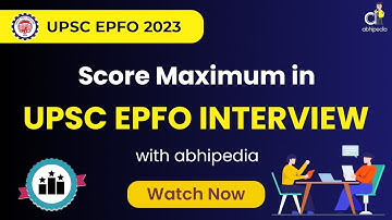 Score Maximum marks in UPSC EPFO Interview | EPFO | APFC | EO AO | Interview Course | abhipedia