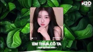 Em Thua Cô Ta Remix, Cô Ấy Tốt Hơn Em À Cô Ta Cũng Thương Anh À🎼Top 20 Nhạc TikTok Hay 2025