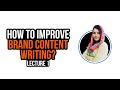 How to improve brand content writing  lecture 1