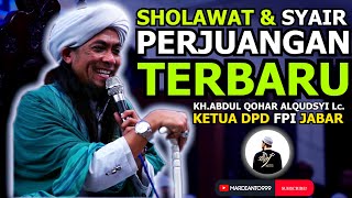 Sholawat & Syair Perjuangan Terbaru Kyai Qohar Al Qudsyi