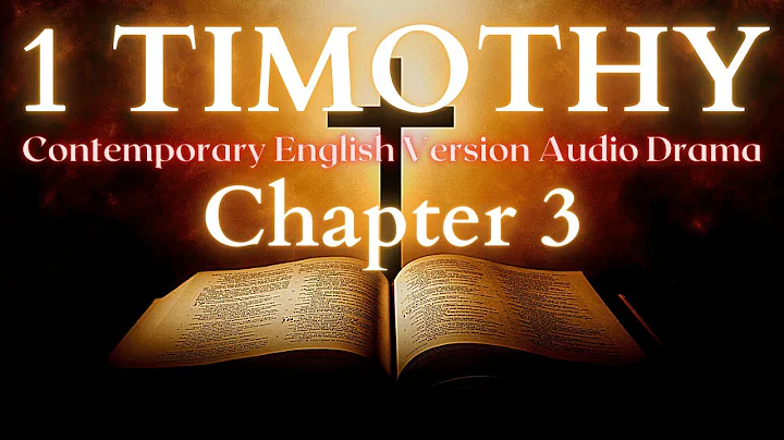 1 Timothy Chapter 3 Contemporary English Audio Drama (CEV)
