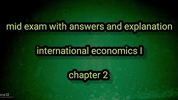 International economics 1 chapter 2 mid exam with the answers and explanation