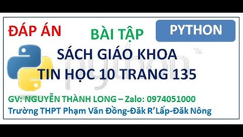 Giải bài tập SGK Tin học 10 trang 135[Python]| Nguyễn Thành Long