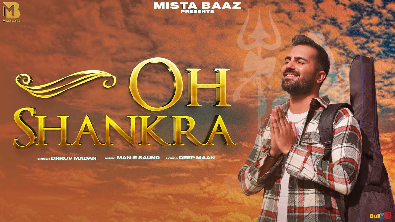 Oh Shankra Official Video  Dhruv Madan  Man E Saund  Latest Shiv Bhajan 2023  Mista Baaz