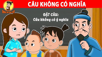 CÂU KHÔNG CÓ NGHĨA  - Nhân Tài Đại Việt - Phim hoạt hình - Truyện Cổ Tích Việt Nam
