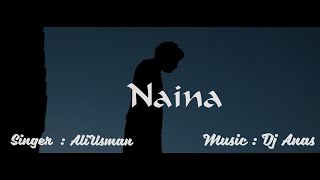 Naina  | Ali Usman | Cover Song| Sohail Shahzad | Kamli