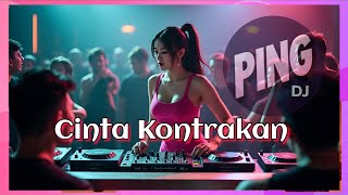 Download lagu DJ PING | Cinta Kontrakan | Remix DJ Terbaru | FULL BASS
