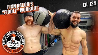 Finn Bálor Fiddly Workout With Sheamus Celtic Warrior Workouts Ep 124