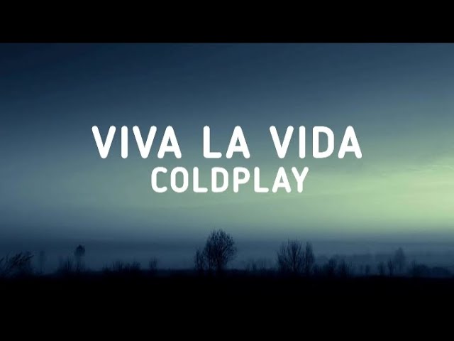 Coldplay - Viva La Vida (Lyrics) class=