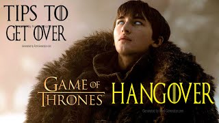 5 Tips to Get over Game of Thrones or (Any Other Series) Hangover