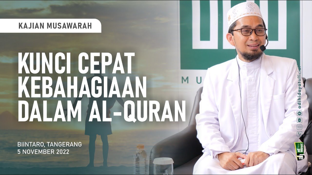 [Kajian MUSAWARAH] Kunci Cepat Kebahagiaan Dalam Al-Qur'an - Ustadz Adi Hidayat