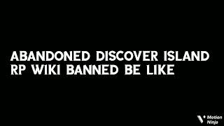 Abandoned discover island Wiki Rp Banned Be Like