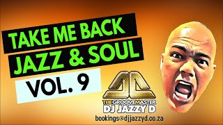 Take Me Back Episode 9 with Dj Jazzy D Old School Soul, Jazz & Golden Oldies Live Mix