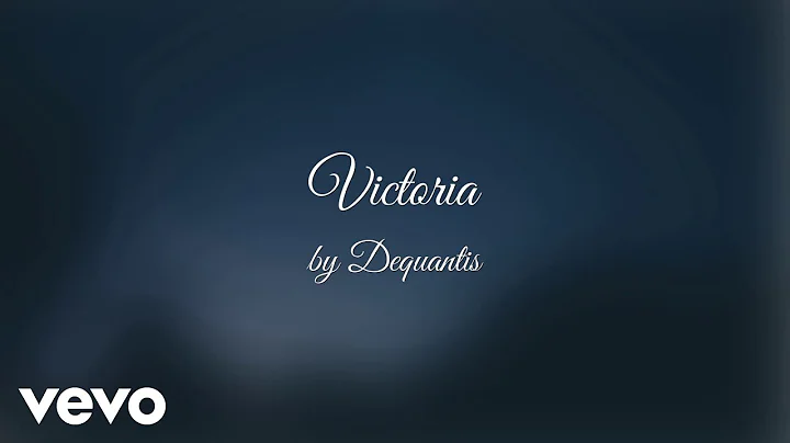 Dequantis - Victoria (AUDIO)