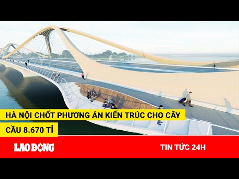 Video Tin tức 24h: Hà Nội chốt phương án kiến trúc cho cây... - youtube