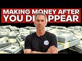 Heres how to make money after you completely disappear without a trace