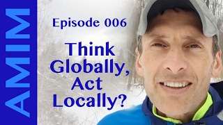 A Mind in Motion - 006 - Local Feelings vs Global Identity