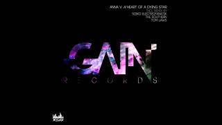 Anna V. - Heart Of A Dying Star Original Mix Gain Records